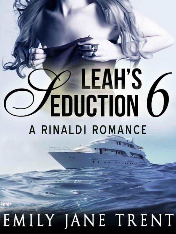 Leah's Seduction: 6 (Gianni and Leah - Leah's Seduction) by Trent, Emily Jane