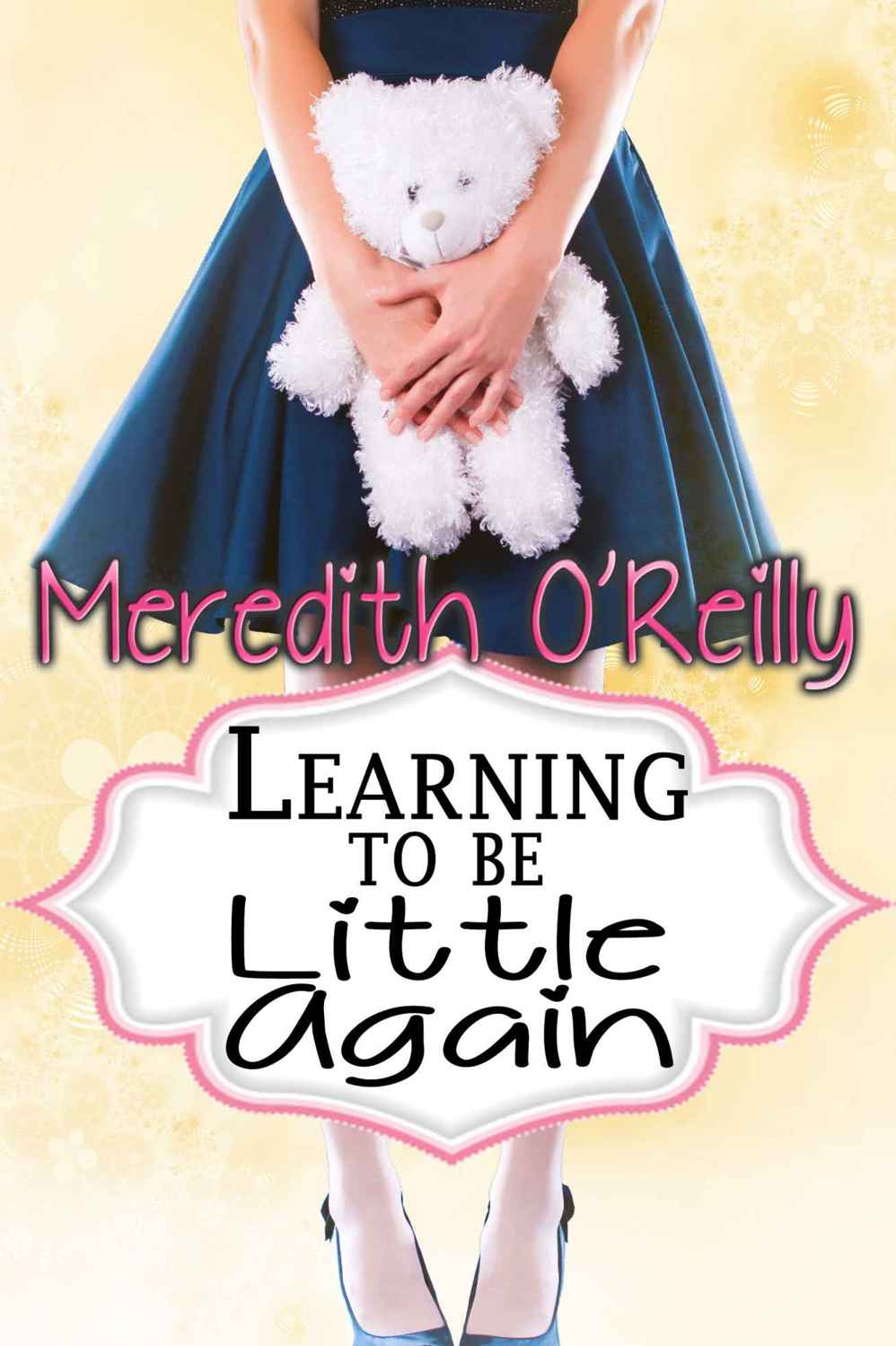 Learning to Be Little Again by Meredith O'Reilly