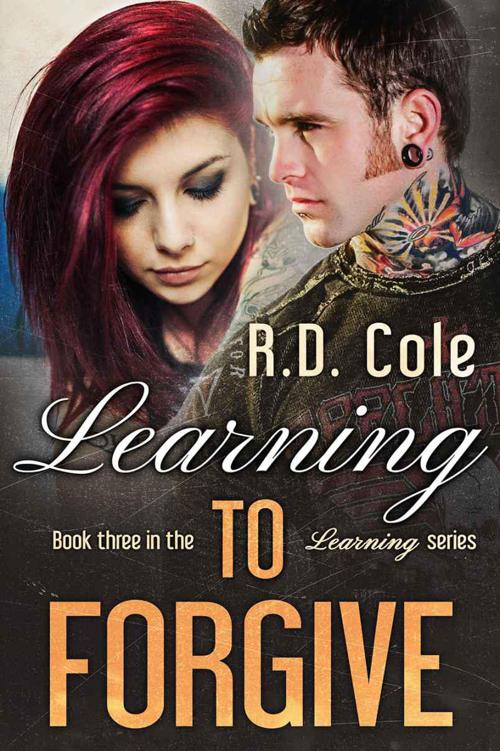 Learning to Forgive (The Learning Series) by R.D. Cole