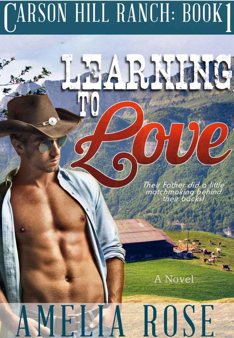 Learning To Love (Contemporary Cowboy Romance) (Carson Hill Ranch series:Book 1) by Rose, Amelia