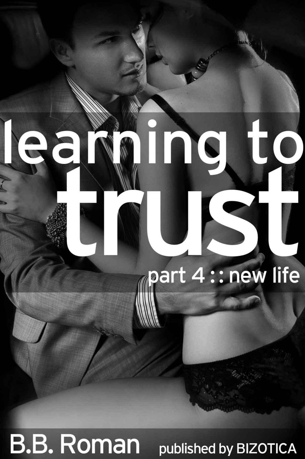 Learning to Trust: New Life by B. B. Roman