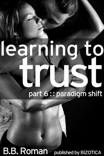 Learning to Trust: Paradigm Shift by B. B. Roman