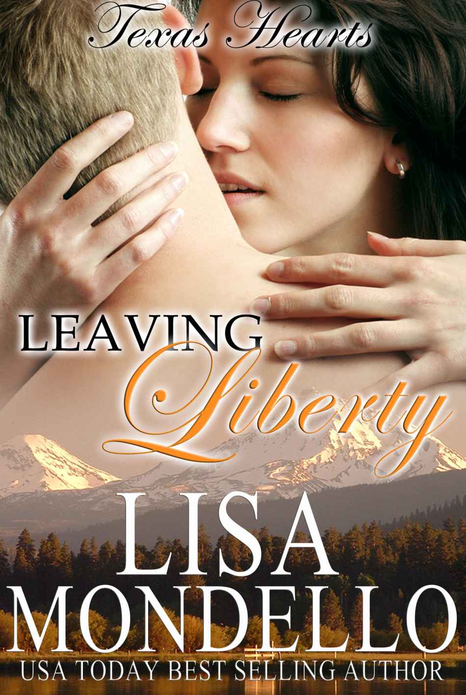 Leaving Liberty, a Western Romance (Book 5) (Texas Hearts) by Lisa Mondello