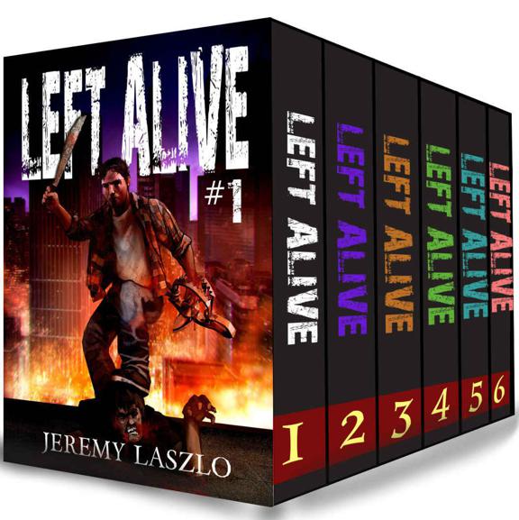 LEFT ALIVE (Zombie series Box Set): Books 1-6 of the Post-apocalyptic zombie action and adventure series by Laszlo, Jeremy