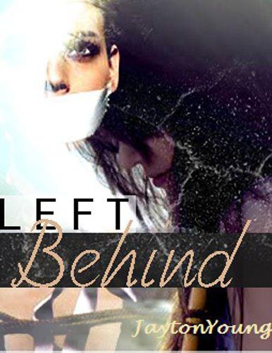 Left Behind by Jayton Young