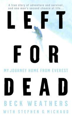 Left for Dead: My Journey Home from Everest (2001) by Stephen G. Michaud