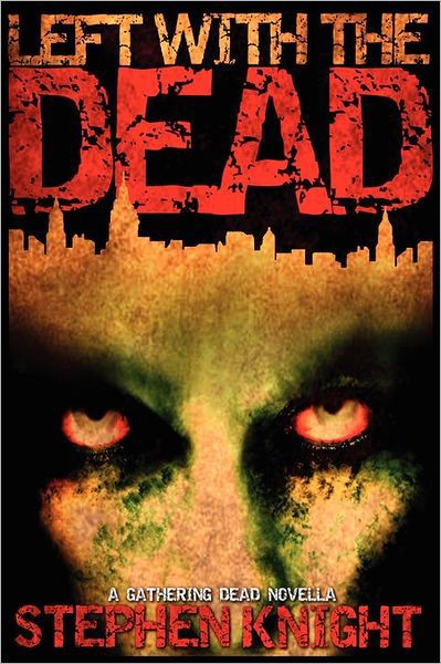 Left With the Dead by Stephen Knight