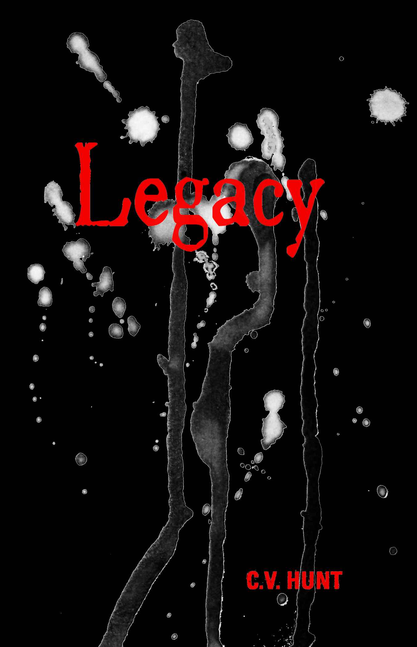 Legacy (Endlessly Book 2) by C.V. Hunt