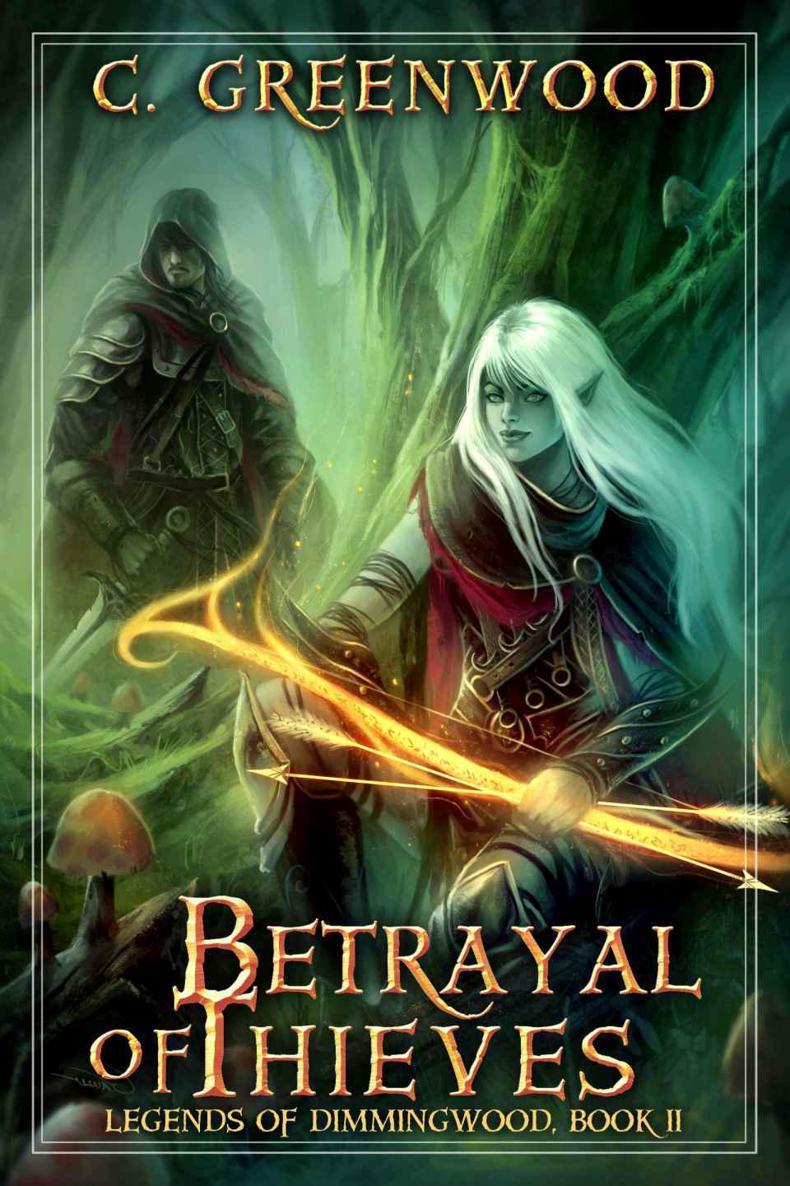 Legends of Dimmingwood 02:Betrayal of Thieves by C. Greenwood