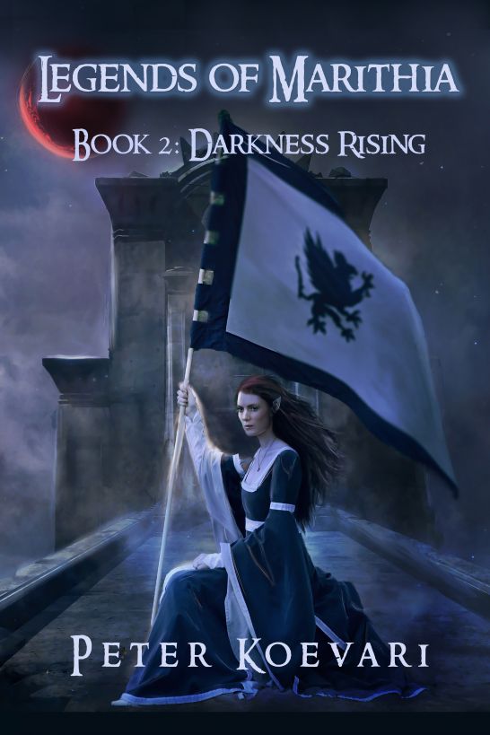 Legends of Marithia: Book 2 - Darkness Rising by Peter Koevari