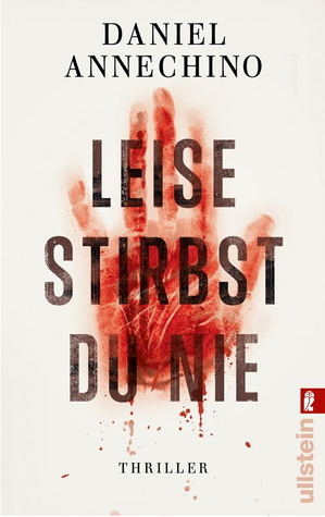 Leise Stirbst Du Nie Thriller (2011) by D.M. Annechino