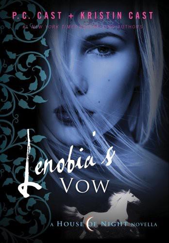 Lenobia's Vow: A House of Night Novella by P. C. Cast