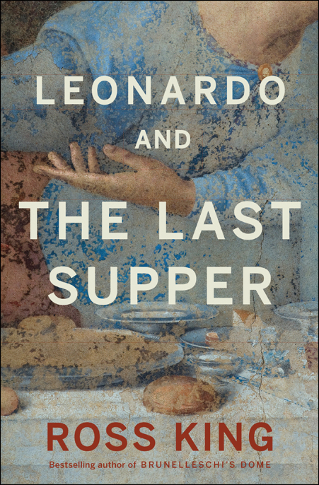 Leonardo and the Last Supper by Ross King