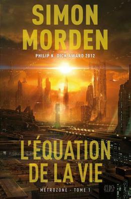 L'Equation de la vie (2011) by Simon Morden