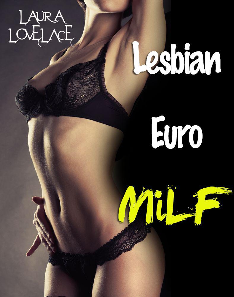 Lesbian Euro MILF (First Time Older Woman Younger Woman Romance)