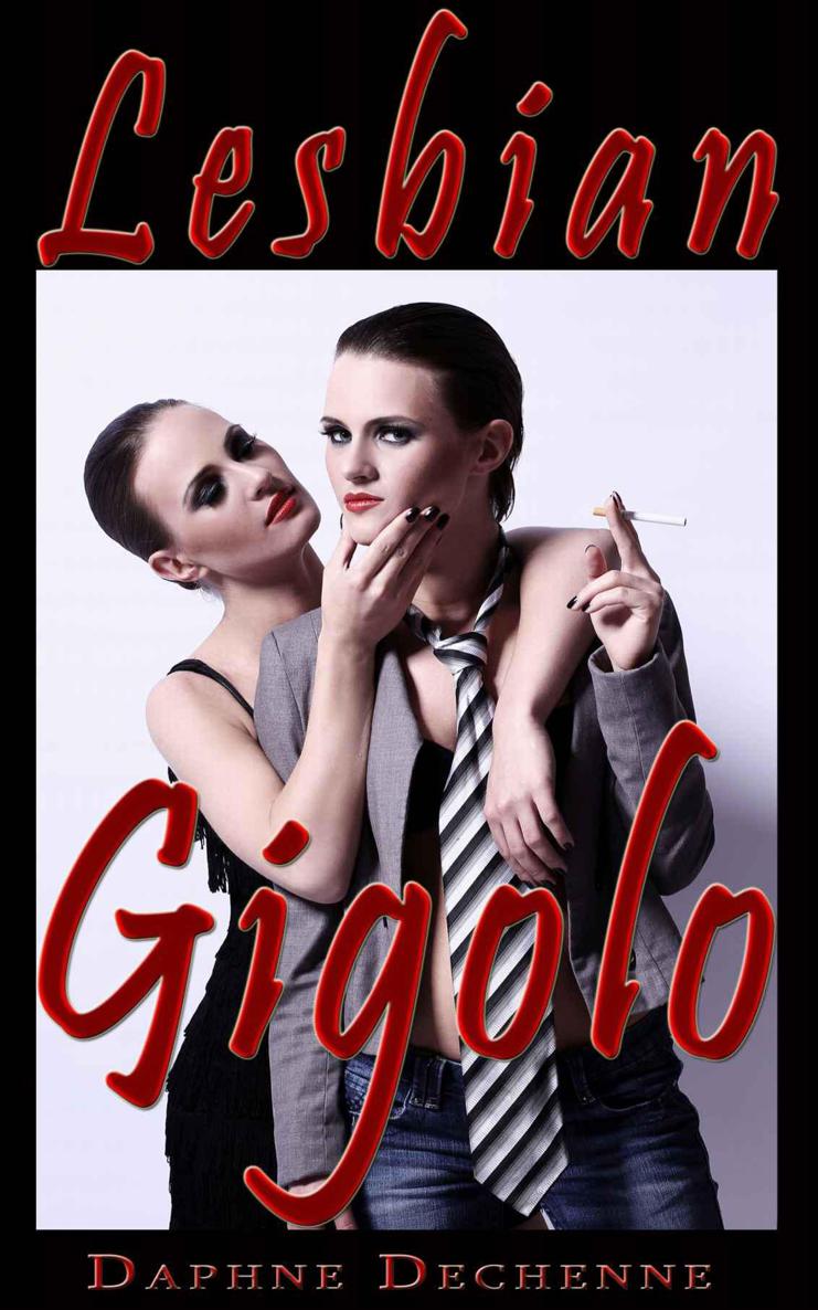 Lesbian Gigolo by Daphne DeChenne