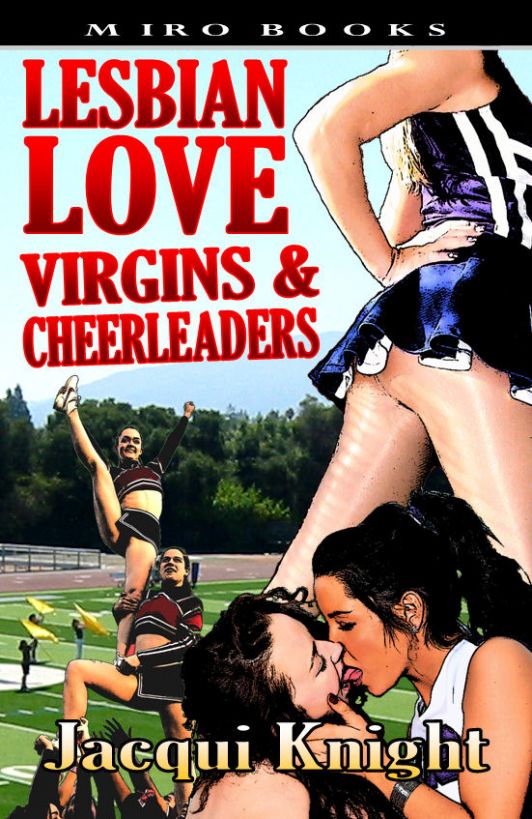 Lesbian Love: Virgins and Cheerleaders by Jacqui Knight