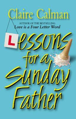 Lessons For A Sunday Father (2001) by Claire Calman