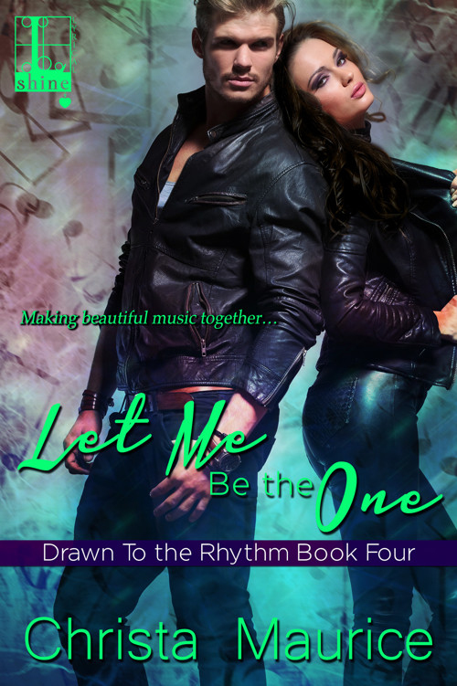 Let Me Be the One by Christa Maurice