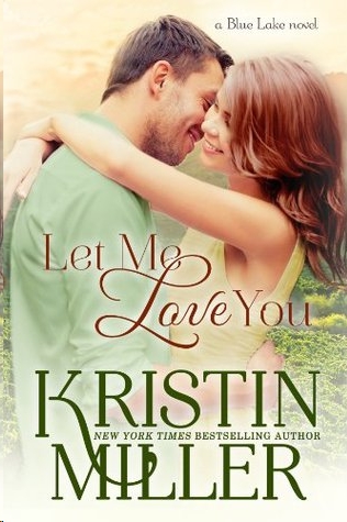 Let Me Love You by Kristin Miller