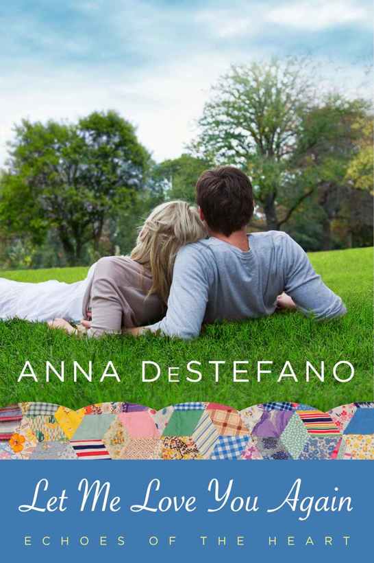 Let Me Love You Again (An Echoes of the Heart Novel Book 2) by Anna DeStefano