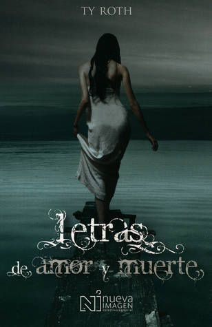 Letras de amor y muerte (2011) by Ty Roth