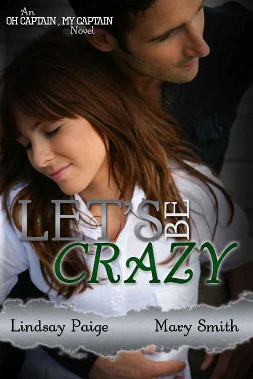 Let's Be Crazy (Oh Captain, My Captain Book 4) by Lindsay Paige