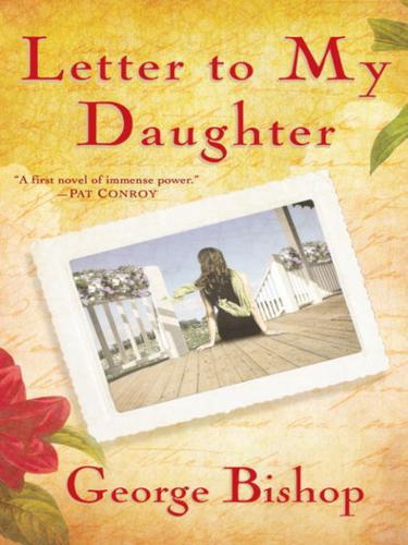 Letter to My Daughter by George Bishop