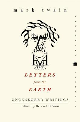 Letters from the Earth: Uncensored Writings (2004) by Mark Twain