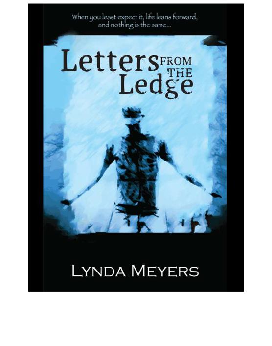 Letters From The Ledge by Meyers, Lynda