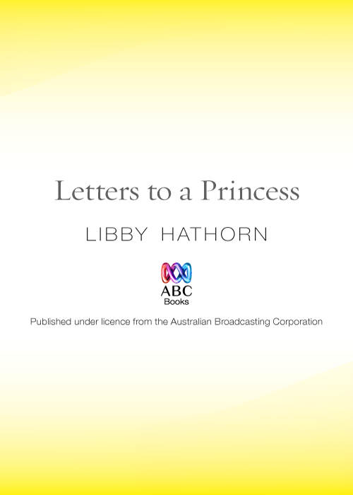 Letters to a Princess (2007) by Libby Hathorn