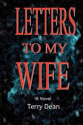 Letters to My Wife (2000) by Terry  Dean