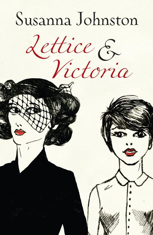 Lettice & Victoria (2013) by Susanna Johnston