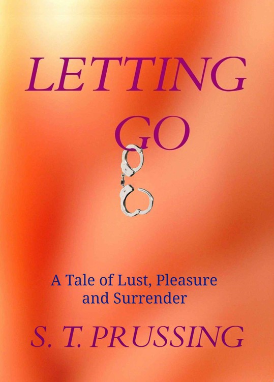 Letting Go (Letting Go Series #1) by Prussing, S.T.