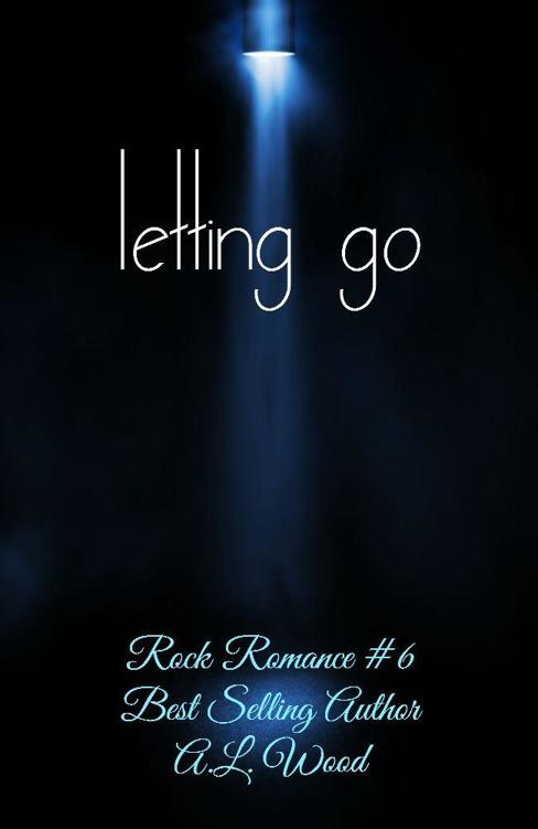 Letting Go (Rock Romance #6) by A.L. Wood