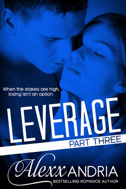 Leverage (Part Three) (Billionaire Romance) by Andria, Alexx