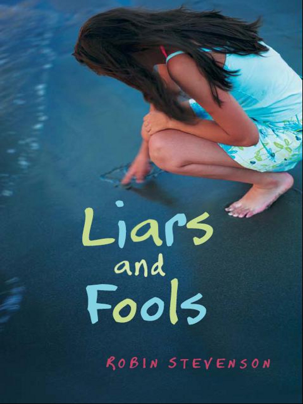 Liars and Fools (2010) by Robin Stevenson