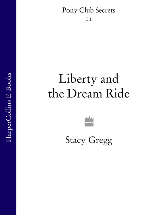 Liberty and the Dream Ride by Stacy Gregg