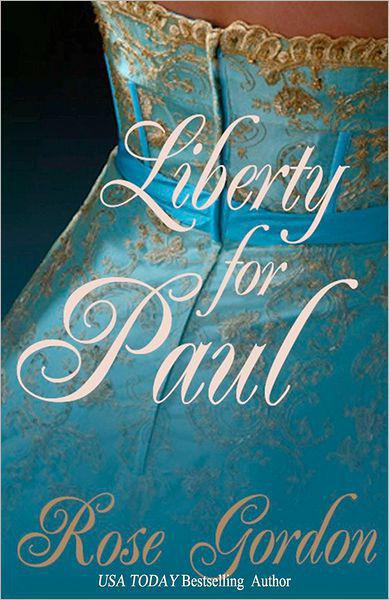 Liberty for Paul by Gordon, Rose