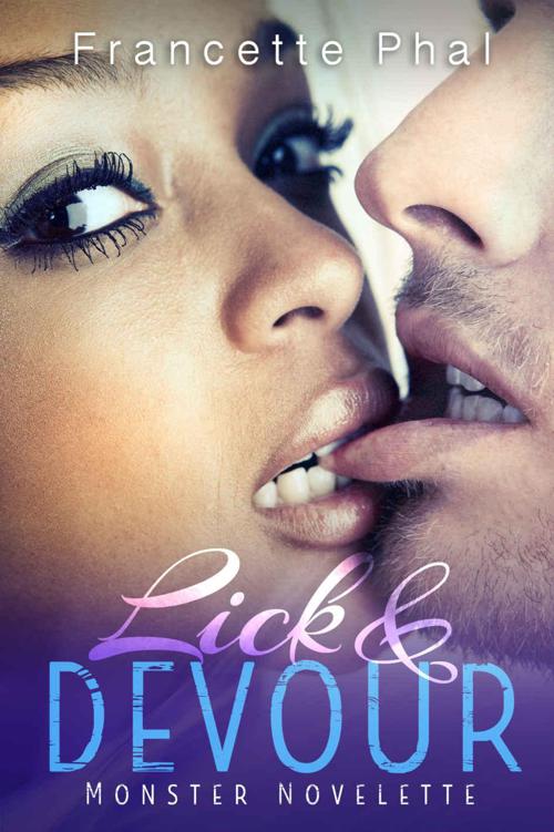 Lick & Devour (Monster Novelette) by Phal, Francette