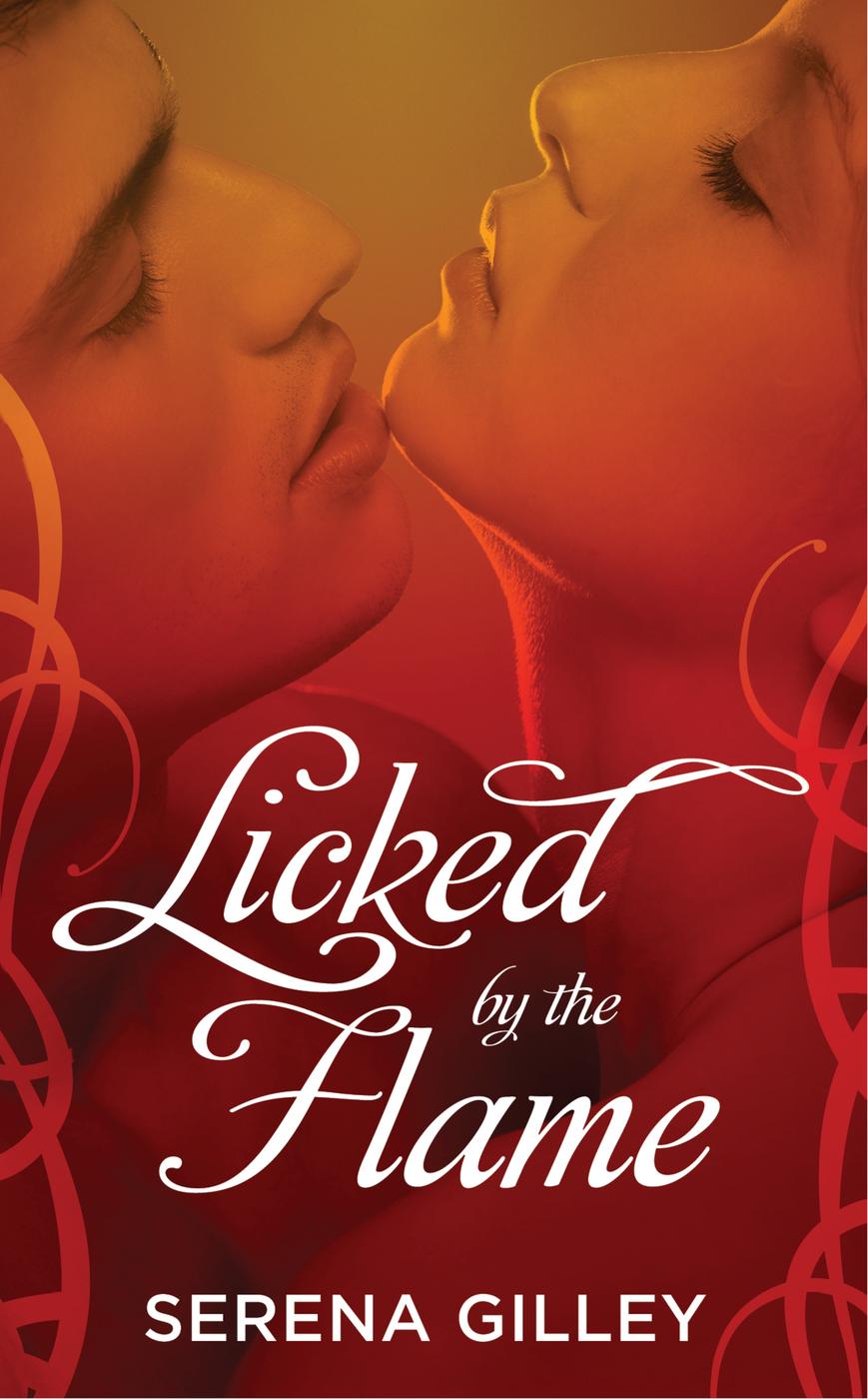 Licked by the Flame by Serena Gilley