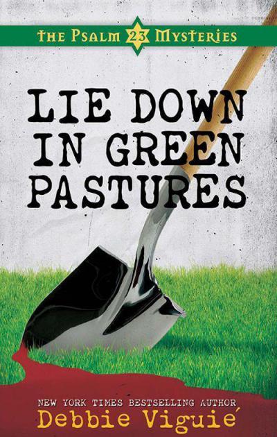 Lie Down in Green Pastures by Debbie Viguie