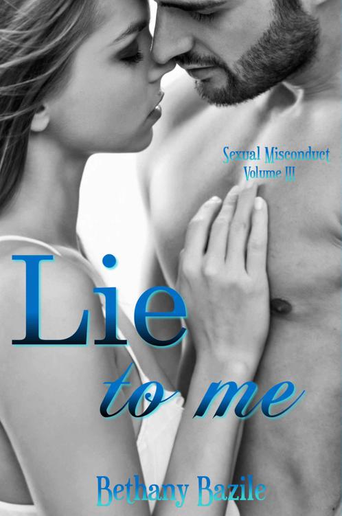 Lie to Me (Sexual Misconduct Volume III) by Bethany Bazile