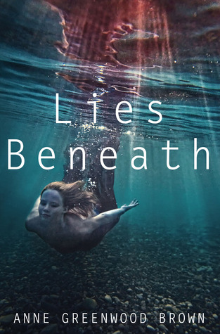 Lies Beneath (2012) by Anne Greenwood Brown