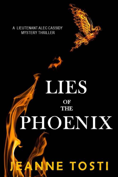 LIES OF THE PHOENIX (A Lieutenant Cassidy Mystery Book 1) by Jeanne Tosti