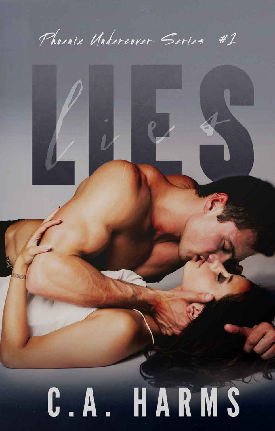 Lies (Phoenix Undercover #1) by C. A. Harms