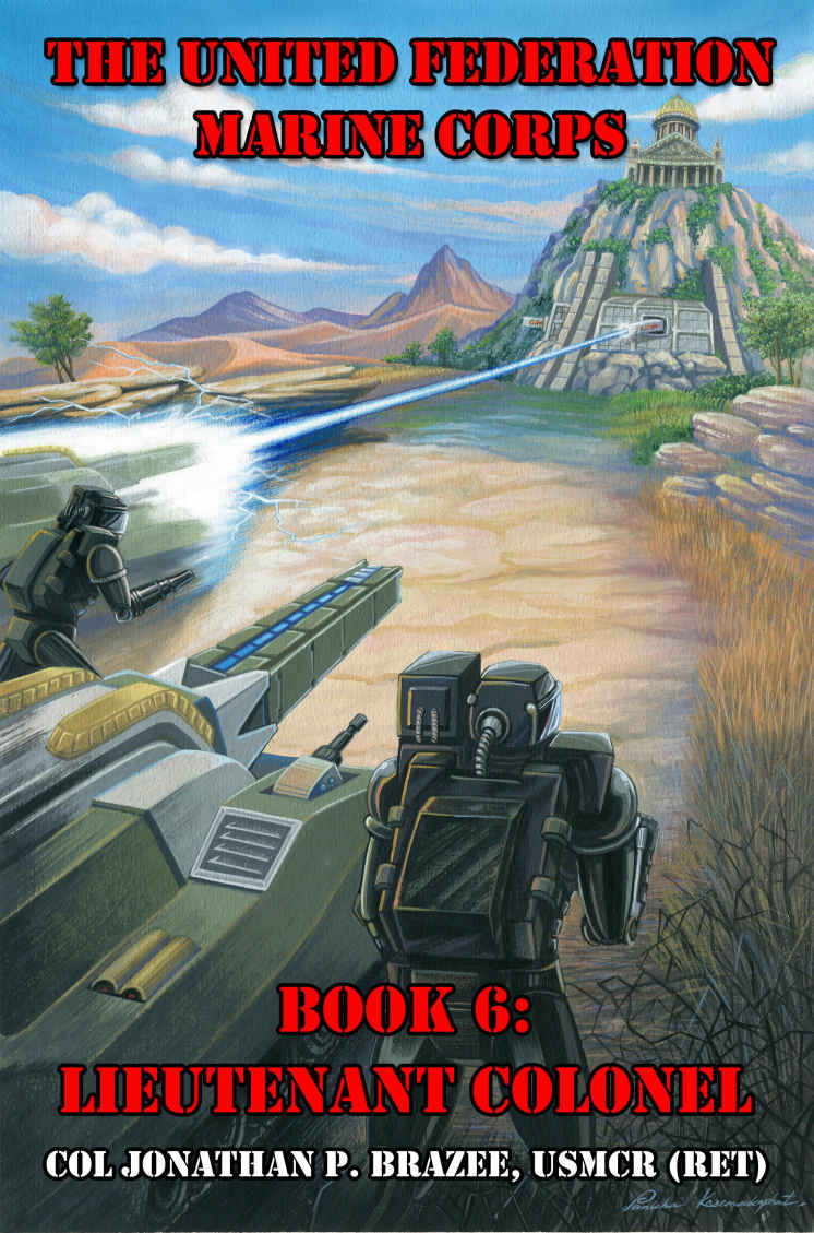 Lieutenant Colonel (The United Federation Marine Corps Book 6) by Jonathan P. Brazee