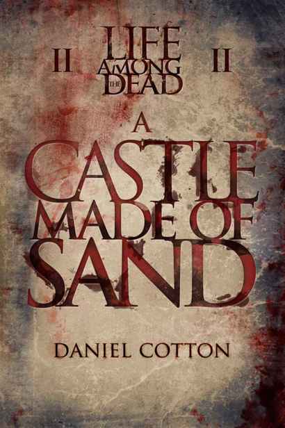 Life Among The Dead (Book 2): A Castle Made of Sand