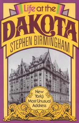 Life at the Dakota: New York's Most Unusual Address (1996)