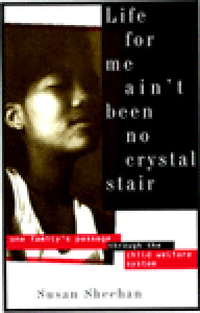 Life for Me Ain't Been No Crystal Stair: One Family's Passage Through the Child Welfare System (1994)